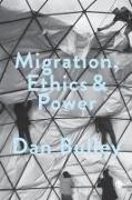 Migration, Ethics and Power