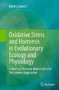 Oxidative Stress and Hormesis in Evolutionary Ecology and Physiology