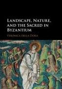 Landscape, Nature, and the Sacred in Byzantium