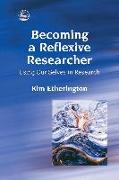 Becoming a Reflexive Researcher - Using Our Selves in Research