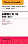 Disorders of the Oral Cavity, An Issue of Veterinary Clinics of North America: Exotic Animal Practice: Volume 19-3