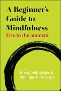 Vorderes Coverbild A Beginner's Guide to Mindfulness: Live in the Moment