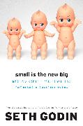 Small Is the New Big