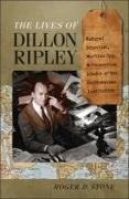Vorderes Coverbild The Lives of Dillon Ripley: Natural Scientist, Wartime Spy, and Pioneering Leader of the Smithsonian Institution
