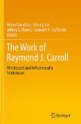 The Work of Raymond J. Carroll