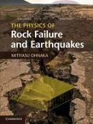 The Physics of Rock Failure and Earthquakes