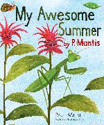 My Awesome Summer by P. Mantis