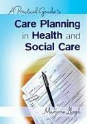 Vorderes Coverbild A Practical Guide to Care Planning in Health and Social Care