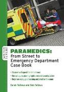 Vorderes Coverbild Paramedics: From Street to Emergency Department Case Book
