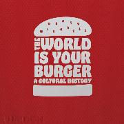 The World is Your Burger