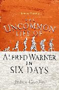 The Uncommon Life of Alfred Warner in Six Days