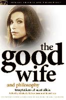 Vorderes Coverbild The Good Wife and Philosophy