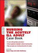 Vorderes Coverbild Nursing the Acutely Ill Adult Case Book