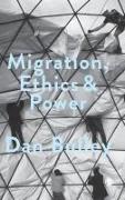 Migration, Ethics and Power