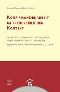 Konfirmandenarbeit erforschen und gestalten / Konfirmandenarbeit im freikirchlichen Kontext