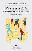 No Voy a Pedirle a Nadie Que Me Crea -V1