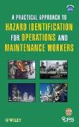 A Practical Approach to Hazard Identification for Operations and Maintenance Workers