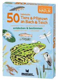 Vorderes Coverbild Expedition Natur 50 heimische Tiere & Pflanzen an Bach & Teich