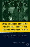 Early Childhood Education, Postcolonial Theory, and Teaching Practices in India