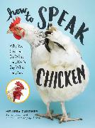 Vorderes Coverbild How to Speak Chicken
