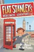 Flat Stanley's Worldwide Adventures #14: On a Mission for Her Majesty