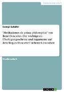 Vorderes Coverbild "Meditationes de prima philosophia" von René Descartes. Die wichtigsten Überlegungsschritte und Argumente auf dem Weg zu Descartes' sicherer Gewissheit