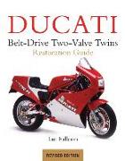 Ducati Belt-Drive Two-Valve Twins Restoration Guide