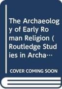 Vorderes Coverbild The Archaeology of Early Roman Religion