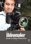 The Videomaker Guide to Video Production