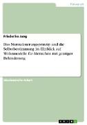 Das Normalisierungsprinzip unddie Selbstbestimmung im Hinblick auf Wohnmodelle für Menschen mit geistiger Behinderung