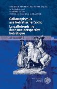 Gallotropismus und Zivilisationsmodelle im deutschsprachigen Raum... / Gallotropismus aus helvetischer Sicht/Le gallotropisme dans une perspective helvétique