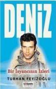 Deniz - Bir Isyancinin Izleri