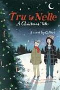 Tru & Nelle: A Christmas Tale