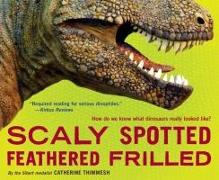 Scaly Spotted Feathered Frilled