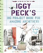 Iggy Peck's Big Project Book for Amazing Architects