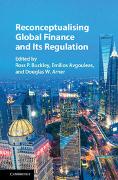 Reconceptualising Global Finance and its Regulation