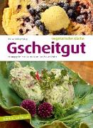 Gscheitgut - vegetarische Küche