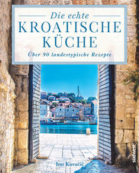 Vorderes Coverbild Die echte kroatische Küche