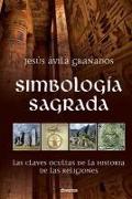 Simbología sagrada : las claves ocultas de la historia de las religiones