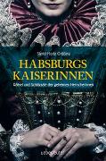 Habsburgs Kaiserinnen