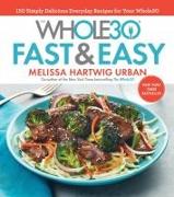 The Whole30 Fast & Easy Cookbook