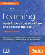 Learning Salesforce Visual Workflow and Process Builder - Second Edition