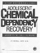 Step Workbook for Adolescent Chemical Dependency Recovery