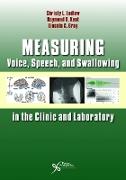 Measuring Voice, Speech, and Swallowing in the Clinic and Laboratory