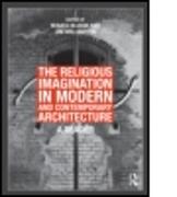 The Religious Imagination in Modern and Contemporary Architecture