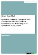 Qualitative Verfahren. Konzeption eines Interviewleitfadens und relevante Gütekriterien zur Beurteilung einer qualitativen Inhaltsanalyse