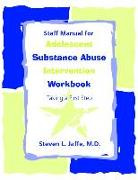 Staff Manual for Adolescent Substance Abuse Intervention Workbook