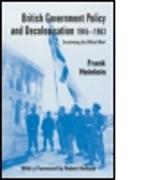 British Government Policy and Decolonisation, 1945-63