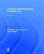 Television Field Production and Reporting