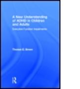 A New Understanding of ADHD in Children and Adults